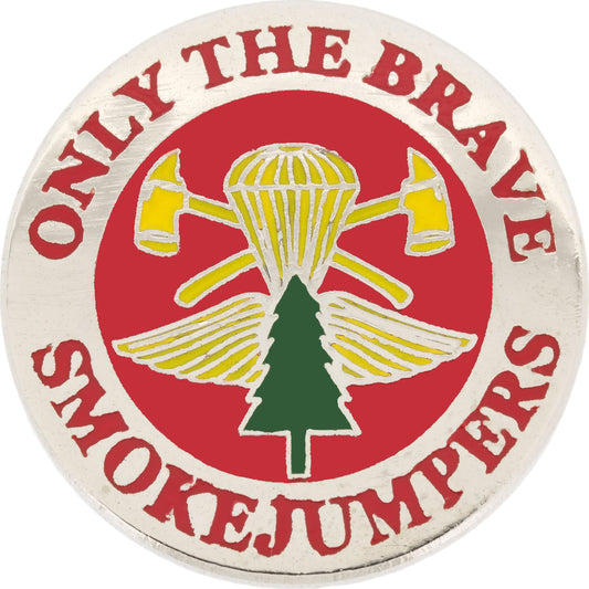 Only the Brave Smokejumpers Firefighters Pin 1"